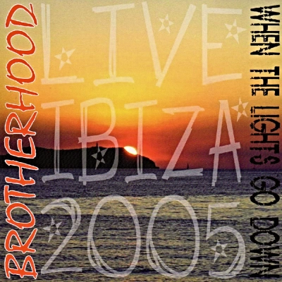 When The Lights Go Down - Live Ibiza 2005